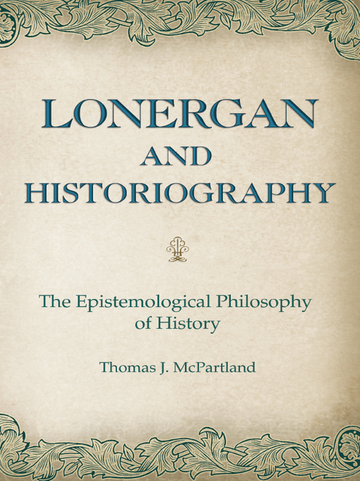 Title details for Lonergan and Historiography by Thomas J. McPartland - Available